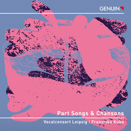 CD album cover 'Part Songs & Chansons' (GEN 26986) with Vocalconsort Leipzig, Franziska Kuba